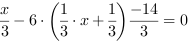 x/3-6*(1/3*x+1/3)-14/3 = 0