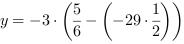 y = -3*(5/6-(-29*1/2))