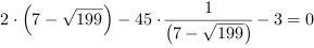 2*(7-199^(1/2))-45*(7-199^(1/2))^-1-3 = 0