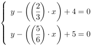 /| y-((2/3)*x)+4 = 0| y-((5/6)*x)+5 = 0