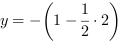 y = -(1-1/2*2)