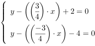 /| y-((3/4)*x)+2 = 0| y-((-3/4)*x)-4 = 0