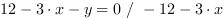 12-3*x-y = 0 // - 12-3*x