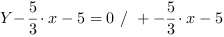Y-5/3*x-5 = 0 // + -5/3*x-5