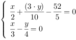 /| x/2+(3*y)/10-(52/5) = 0| x/3-(y/4) = 0