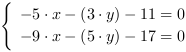 /| -5*x-(3*y)-11 = 0| -9*x-(5*y)-17 = 0