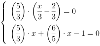 /| (5/3)*(x/3-(2/3)) = 0| (5/3)*x+(6/5)*x-1 = 0