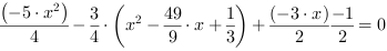 (-5*x^2)/4-3/4*(x^2-49/9*x+1/3)+(-3*x)/2-1/2 = 0