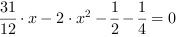 31/12*x-2*x^2-1/2-1/4 = 0