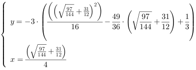 /| y = -3*((((97/144)^(1/2)+31/12)^2)/16-49/36*((97/144)^(1/2)+31/12)+1/3)| x = ((97/144)^(1/2)+31/12)/4