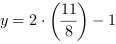 y = 2*(11/8)-1