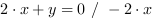 2*x+y = 0 // - 2*x