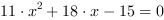 11*x^2+18*x-15 = 0
