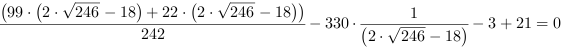(99*(2*246^(1/2)-18)+22*(2*246^(1/2)-18))/242-330*(2*246^(1/2)-18)^-1-3+21 = 0