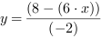 y = (8-(6*x))/(-2)