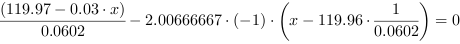 (119.97-0.03*x)/0.0602-2.00666667*(-1)*(x-119.96*0.0602^-1) = 0