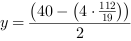 y = (40-(4*112/19))/2