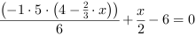(-1*5*(4-2/3*x))/6+x/2-6 = 0