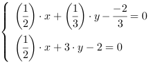 /| (1/2)*x+(1/3)*y-(-2/3) = 0| (1/2)*x+3*y-2 = 0