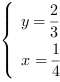 /| y = 2/3| x = 1/4