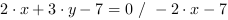 2*x+3*y-7 = 0 // - 2*x-7